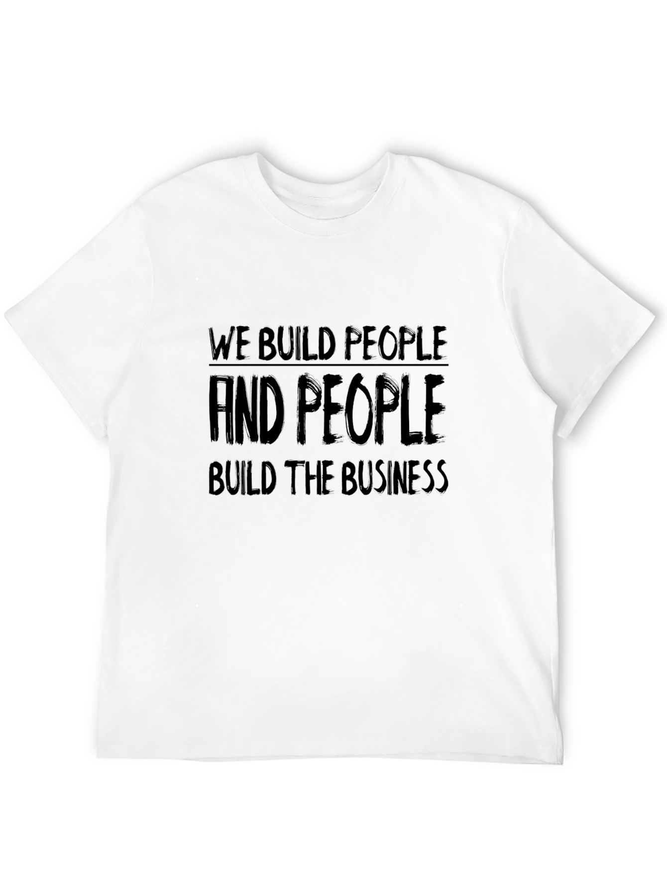 We Build People T-Shirt