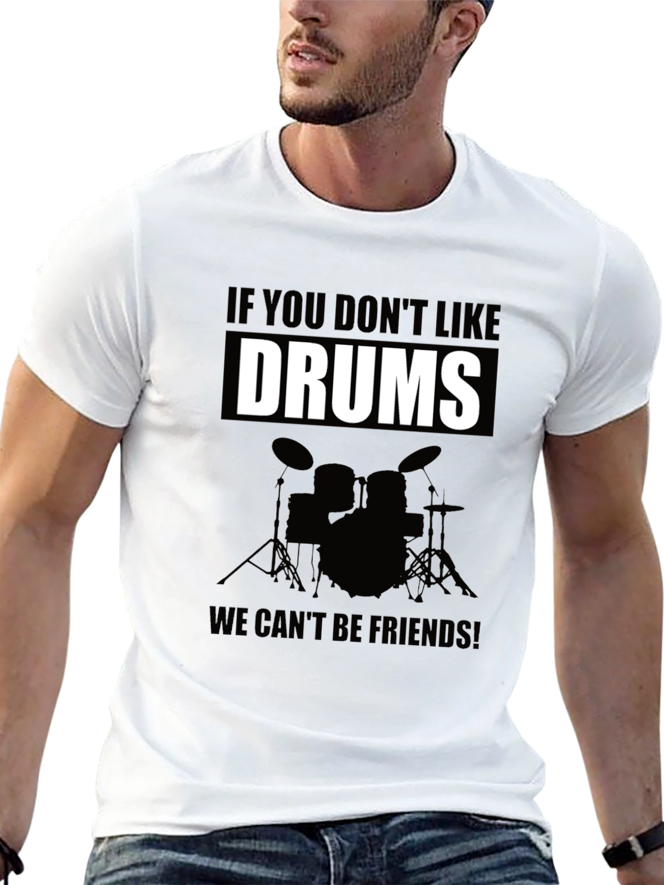 Drums T-Shirt: If You Dont Like Drums