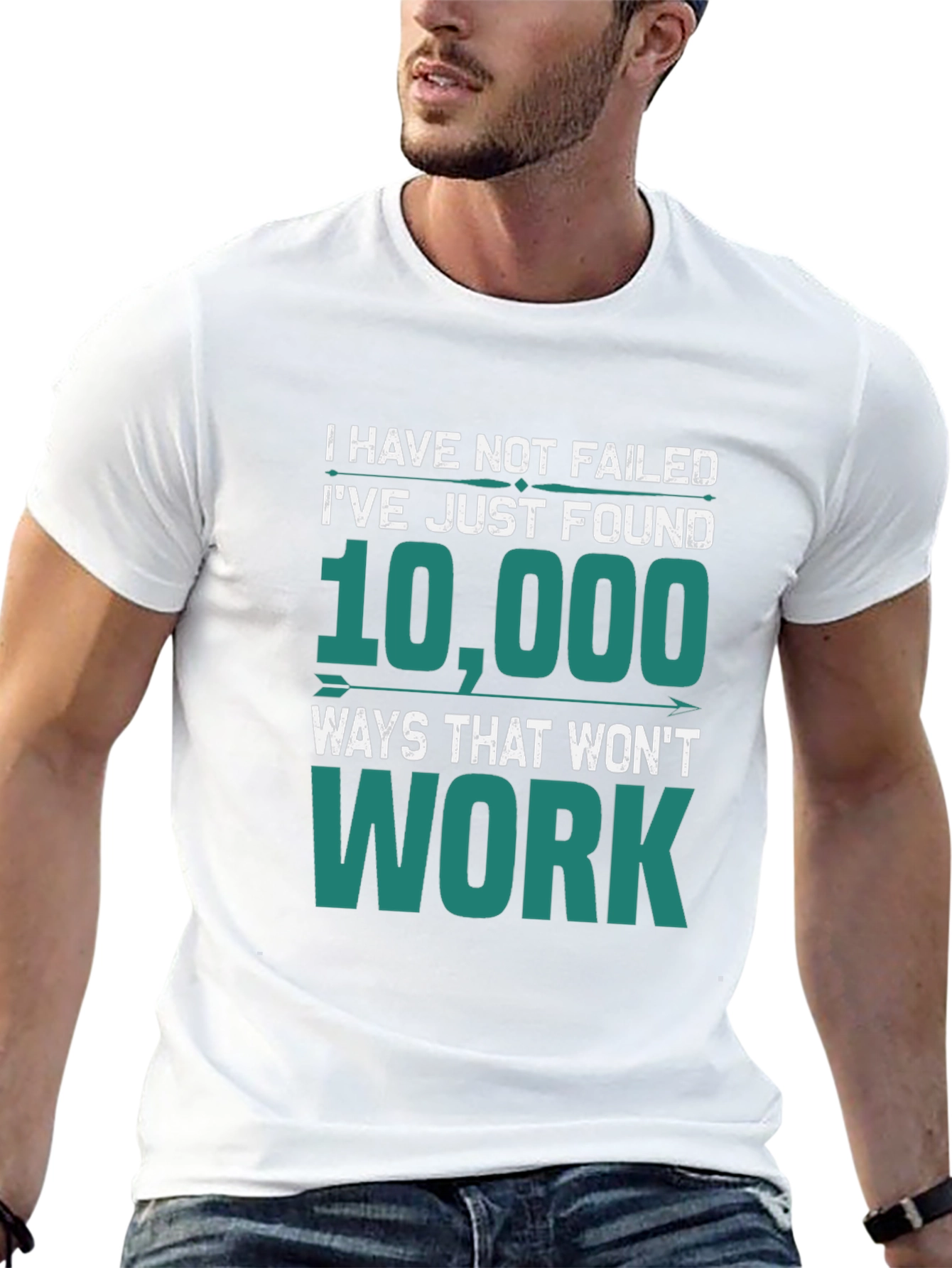 I Have Not Failed T-Shirt - Funny Motivational Tee
