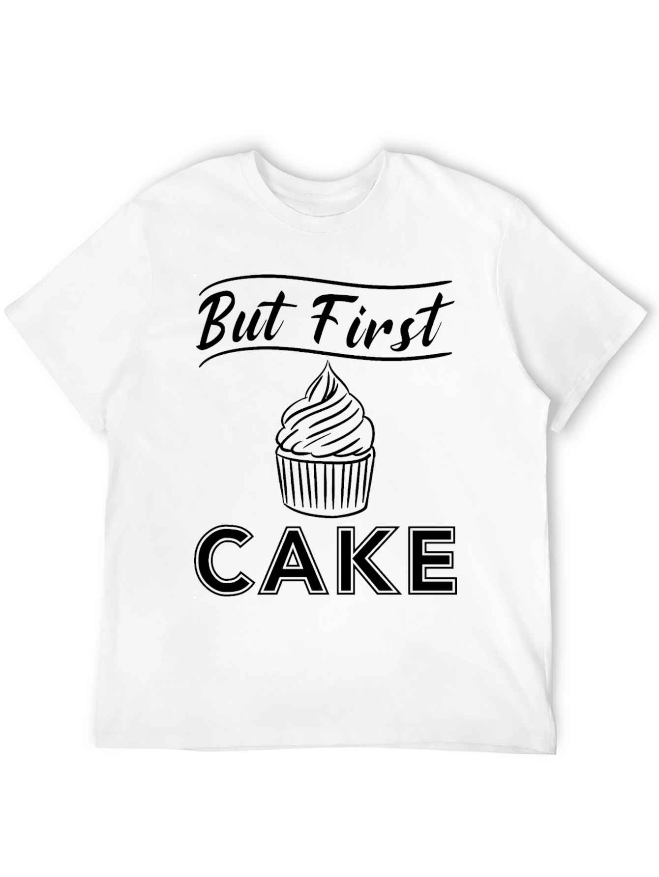 But First Cake T-Shirt