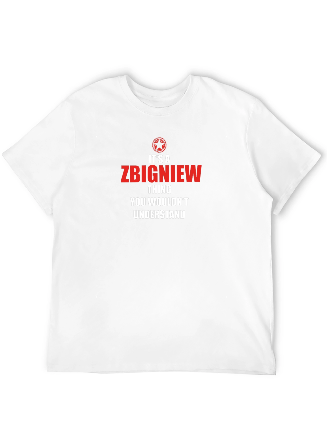 Zbigniew Thing T-Shirt - You Wouldnt Understand
