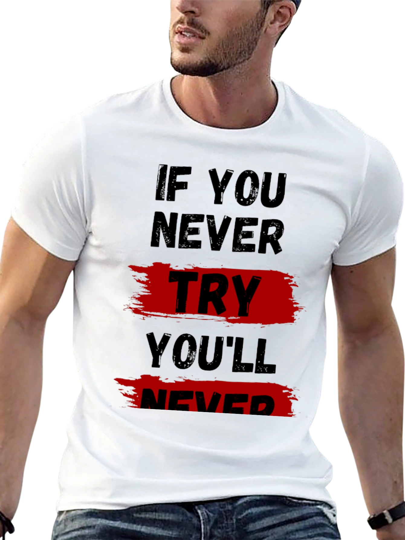 Motivational T-Shirt: If You Never Try