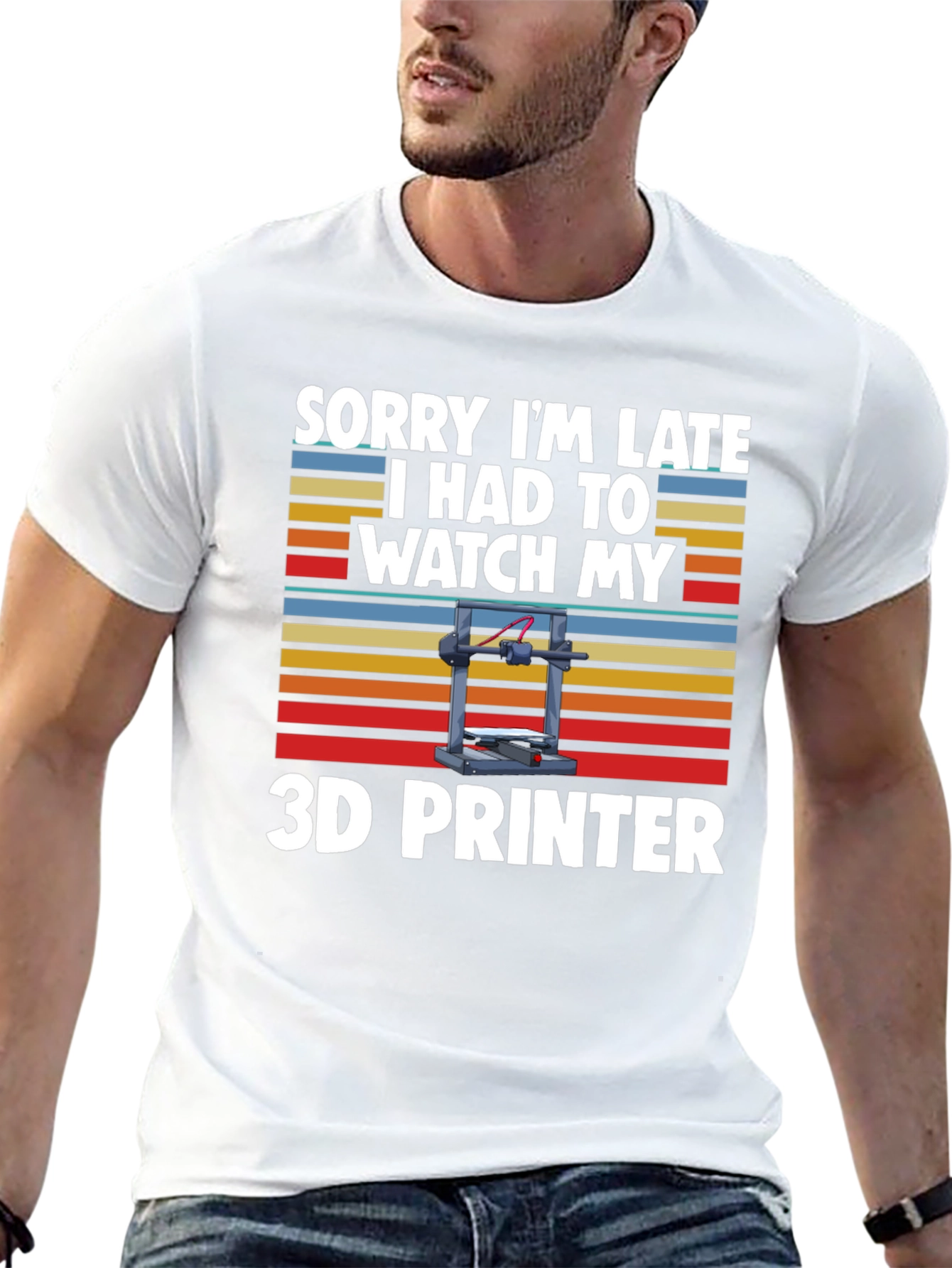Sorry Im Late 3D Printer T-Shirt