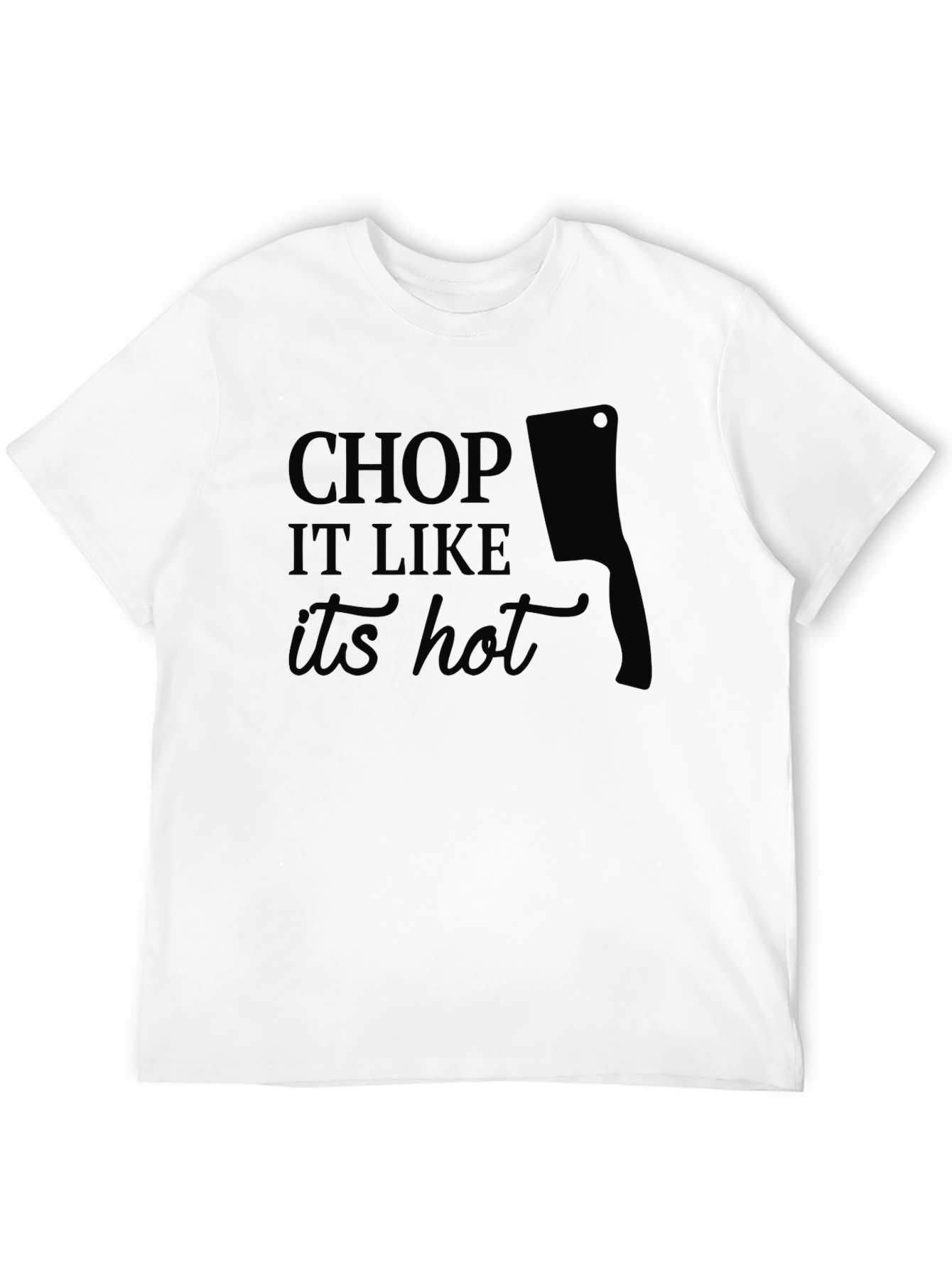 Chop It Like Its Hot Graphic T-Shirt