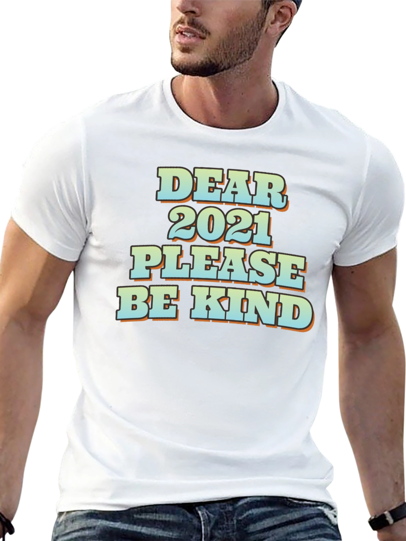 Dear 2021 Please Be Kind Graphic T-Shirt