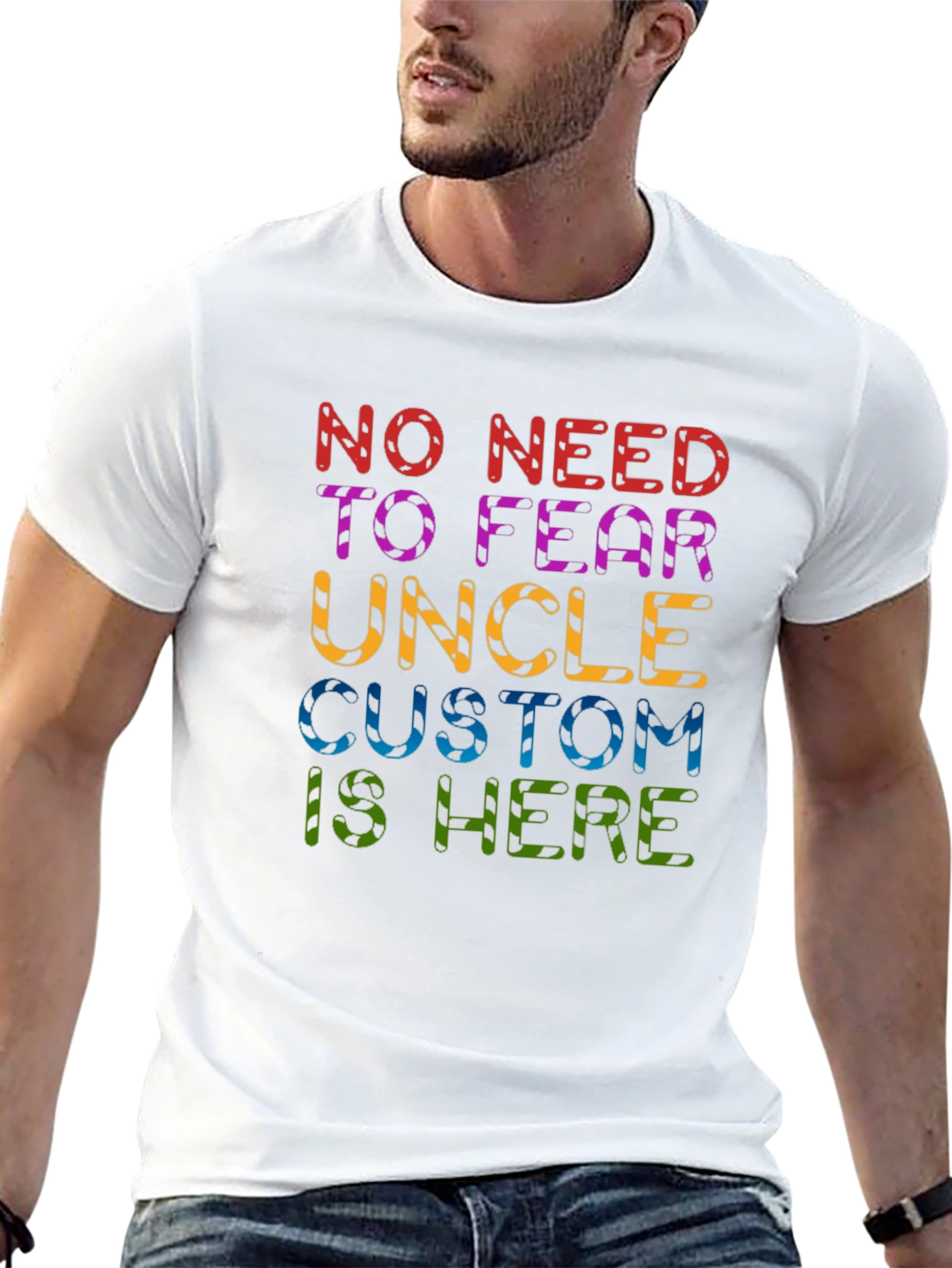 No Need to Fear Uncle Custom T-Shirt