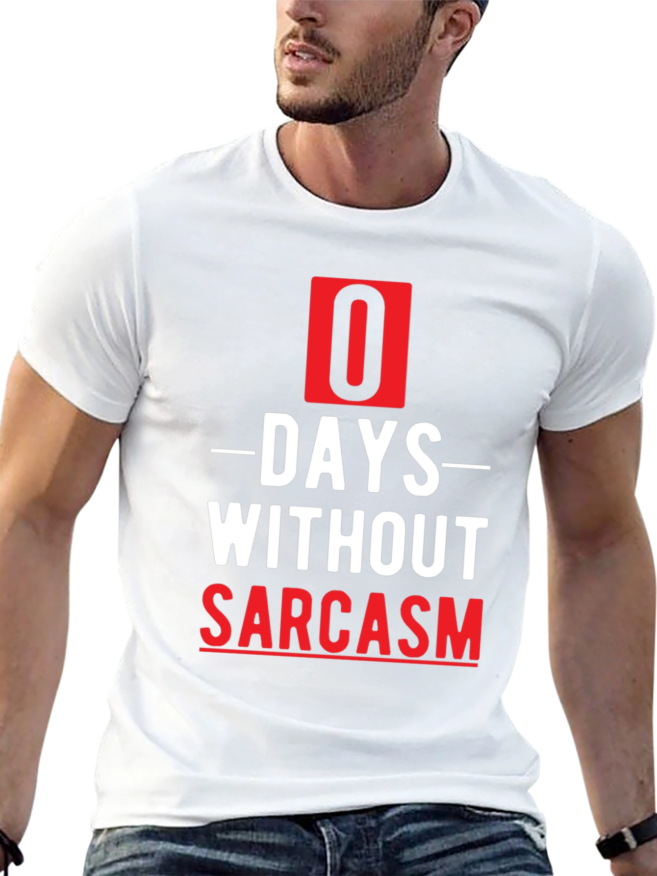 Sarcasm T-Shirt - 0 Days Without Sarcasm