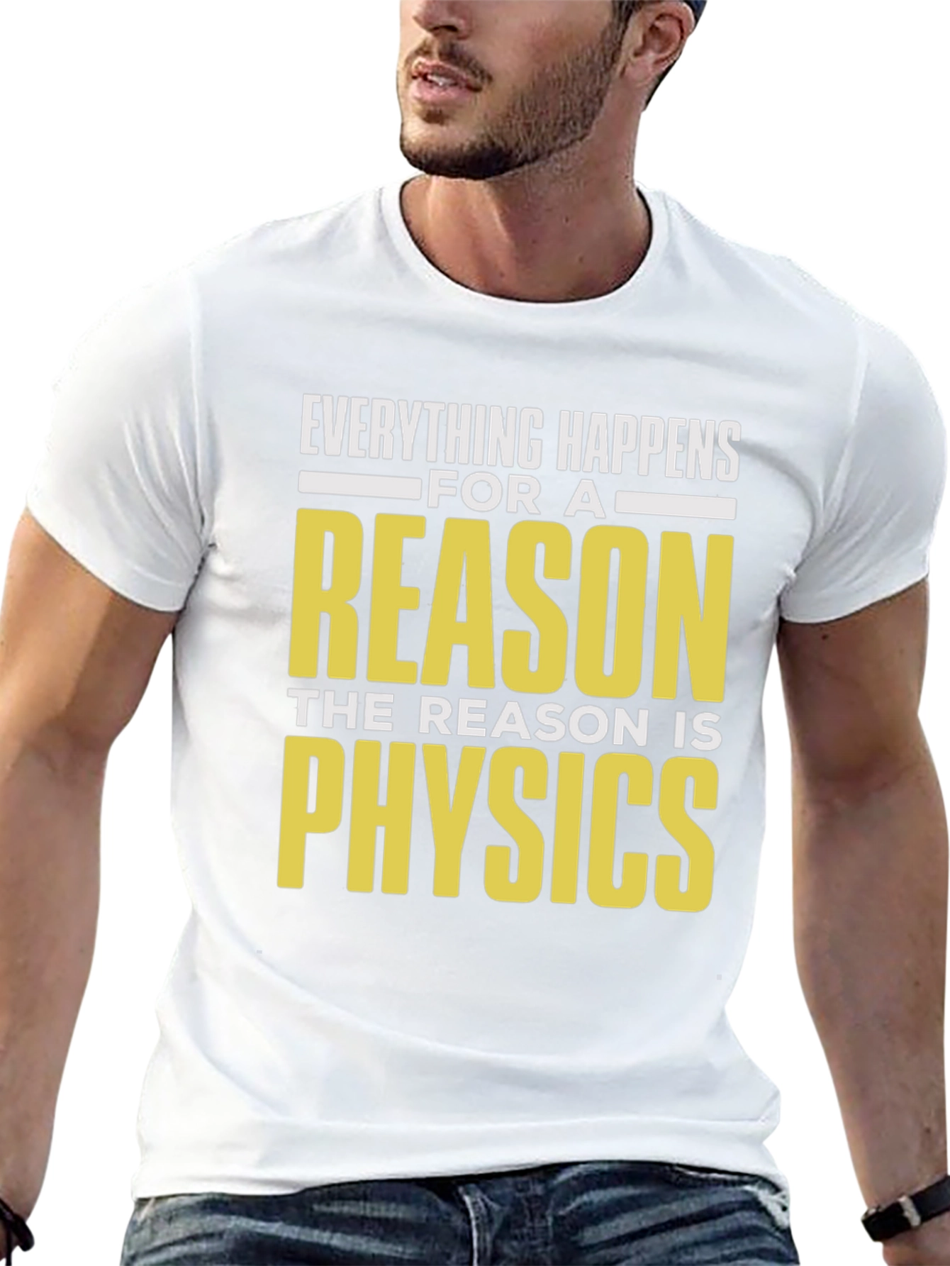 Everything Happens Physics T-Shirt - Science Humor Tee
