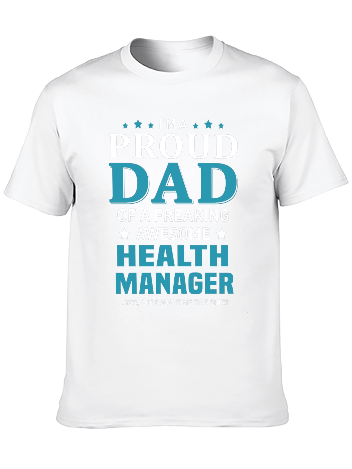 Proud Dad of a Health Manager T-Shirt