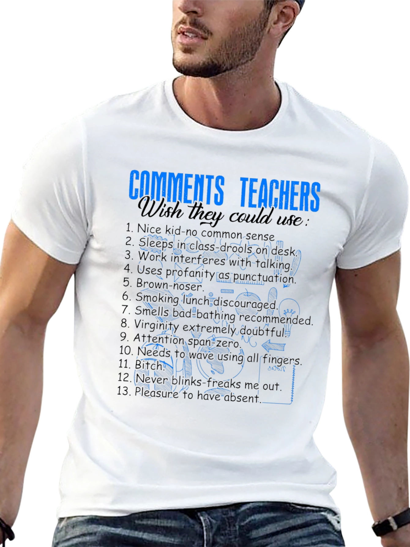 Funny Teacher Comments T-Shirt - Wish They Could Use