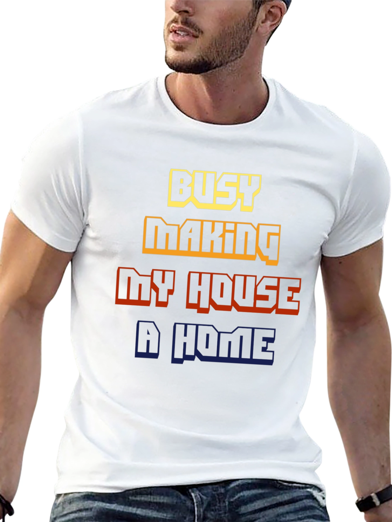 Busy Making My House a Home Graphic Tee