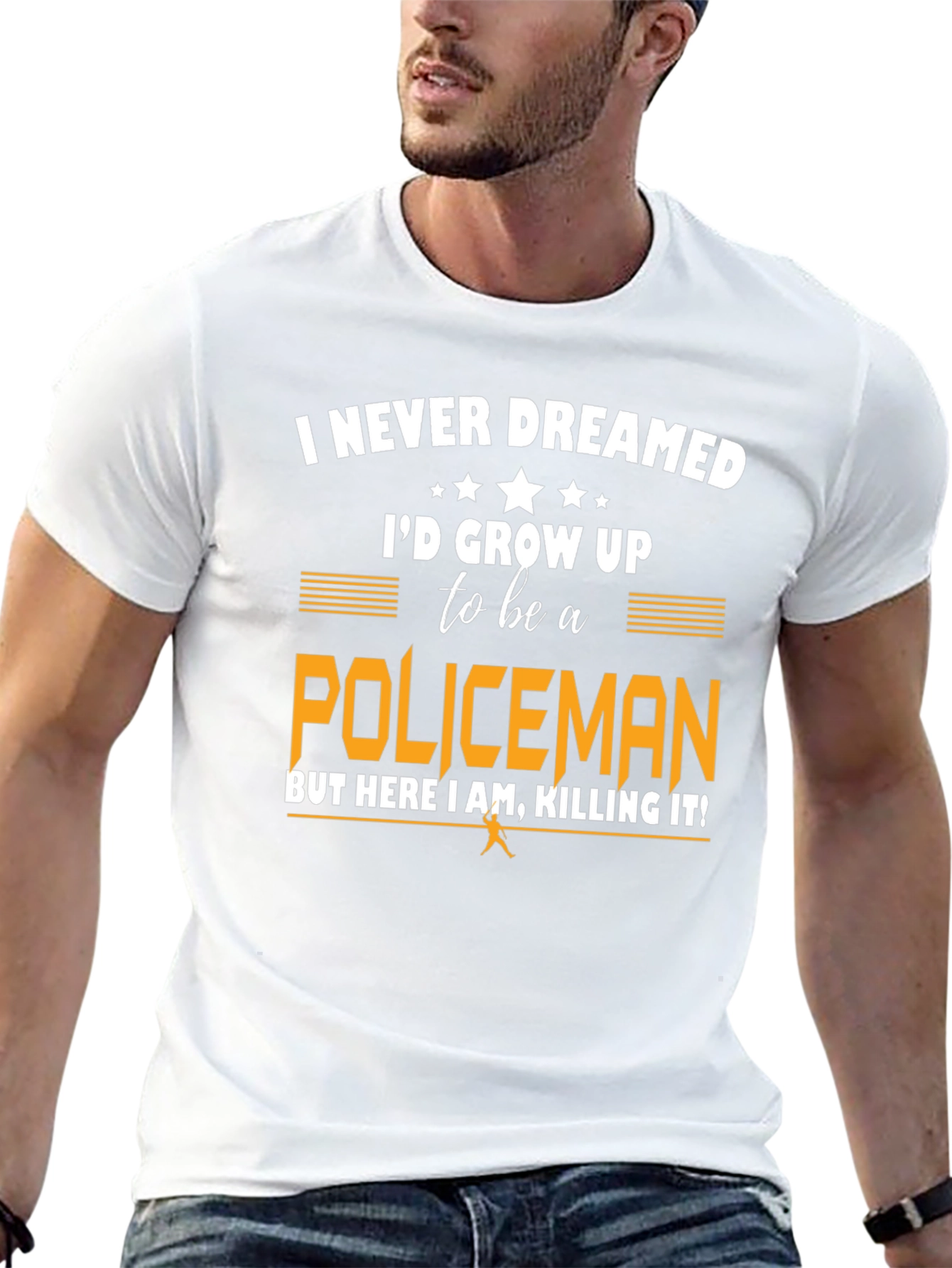 Funny Policeman T-Shirt - I Never Dreamed