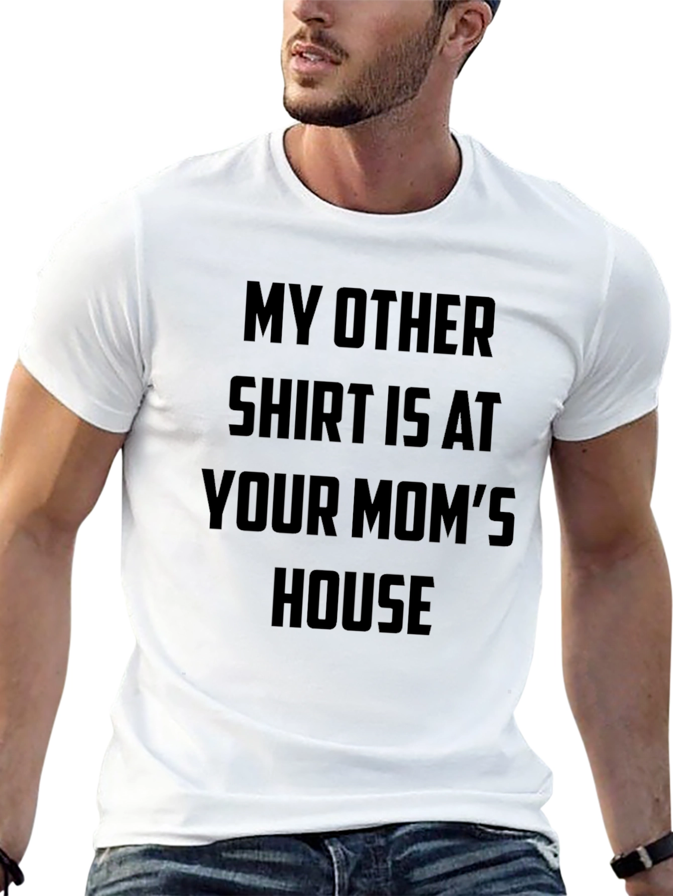 Funny Slogan T-Shirt - Your Moms House