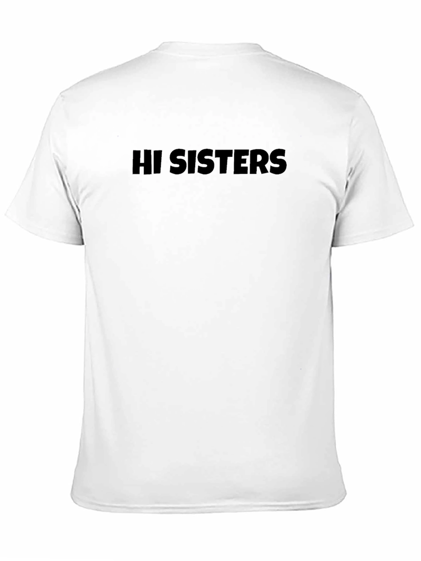 Hi Sisters T-Shirt - Classic Crew Neck Black
