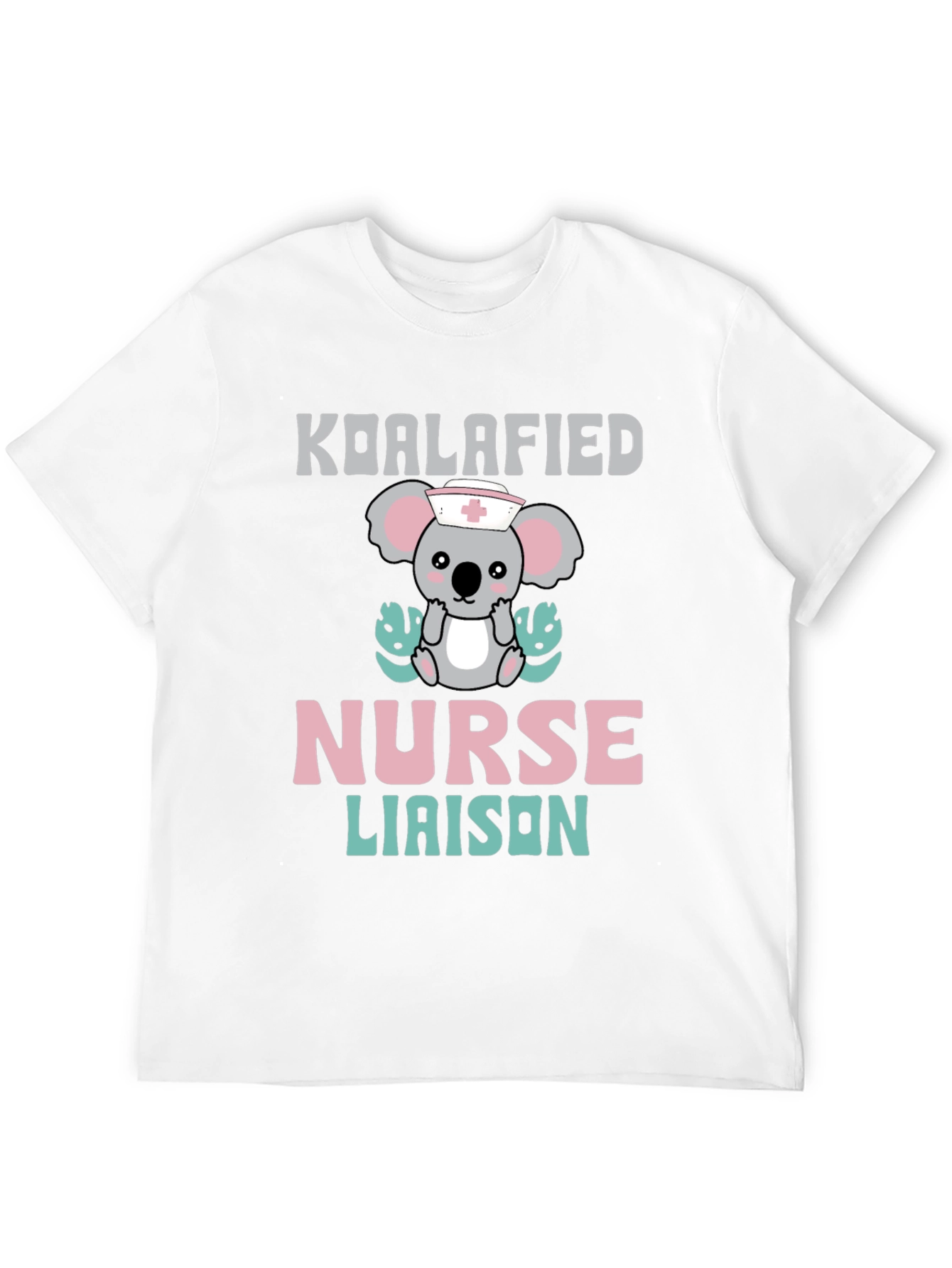 Koalafied Nurse Liaison T-Shirt - Cute Koala Graphic Tee
