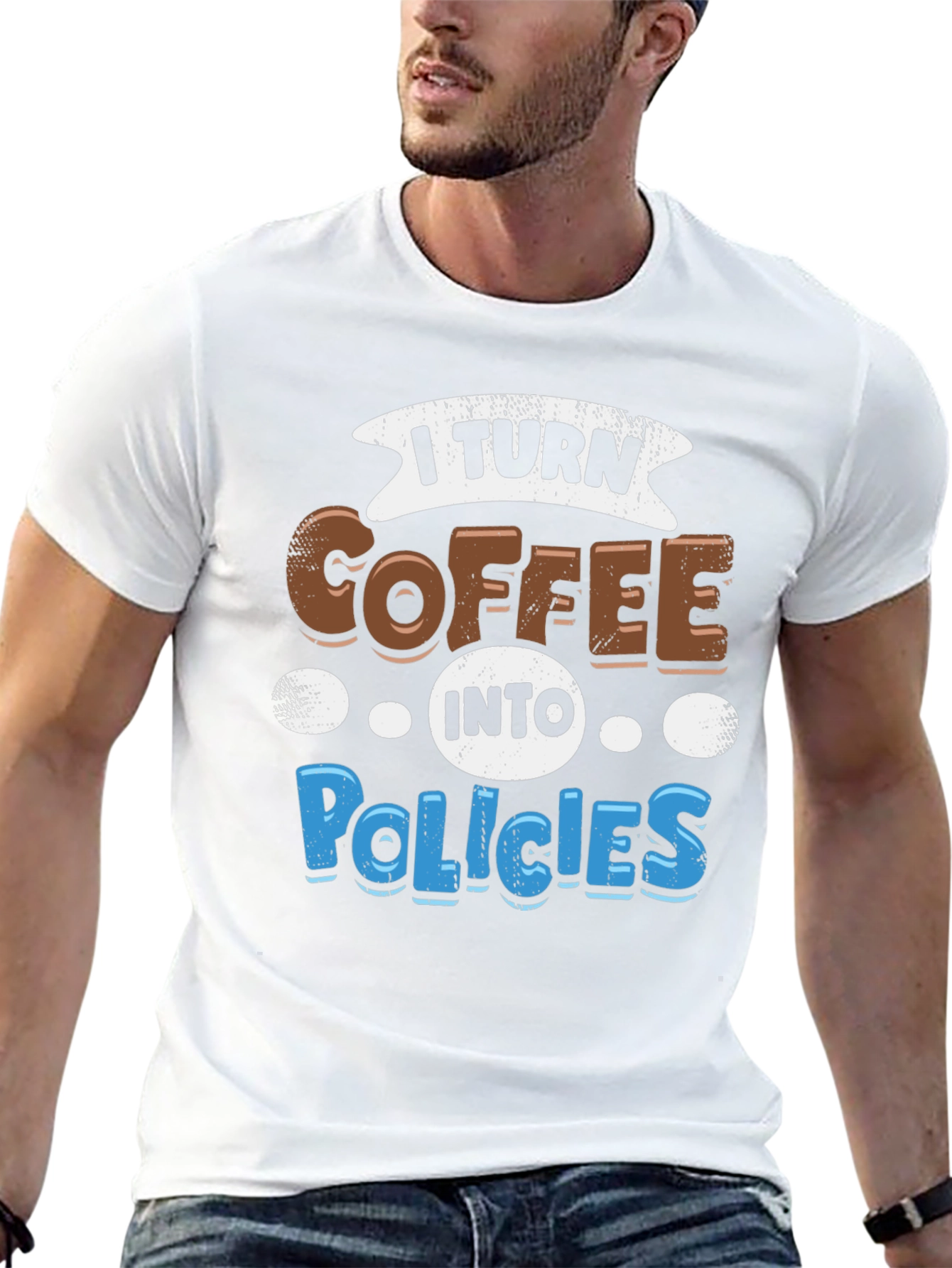I Turn Coffee Into Policies Graphic T-Shirt