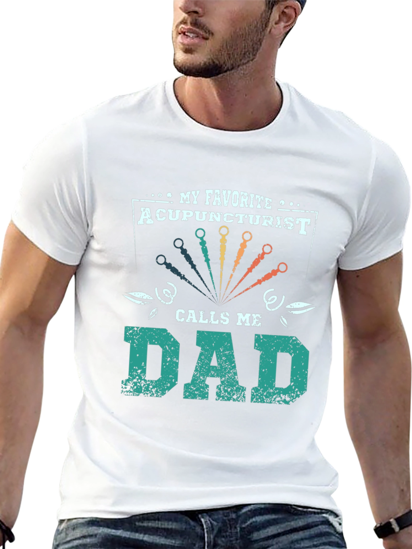My Favorite Acupuncturist Calls Me Dad T-Shirt