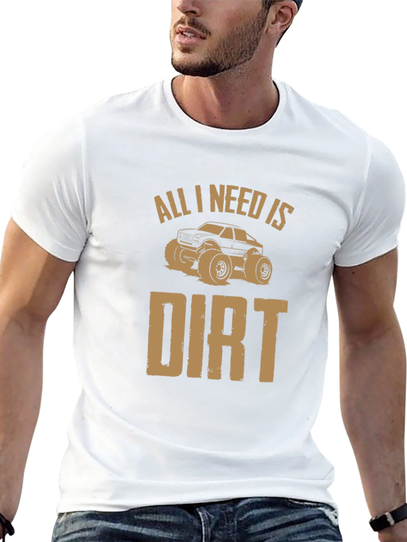 All I Need Is Dirt T-Shirt