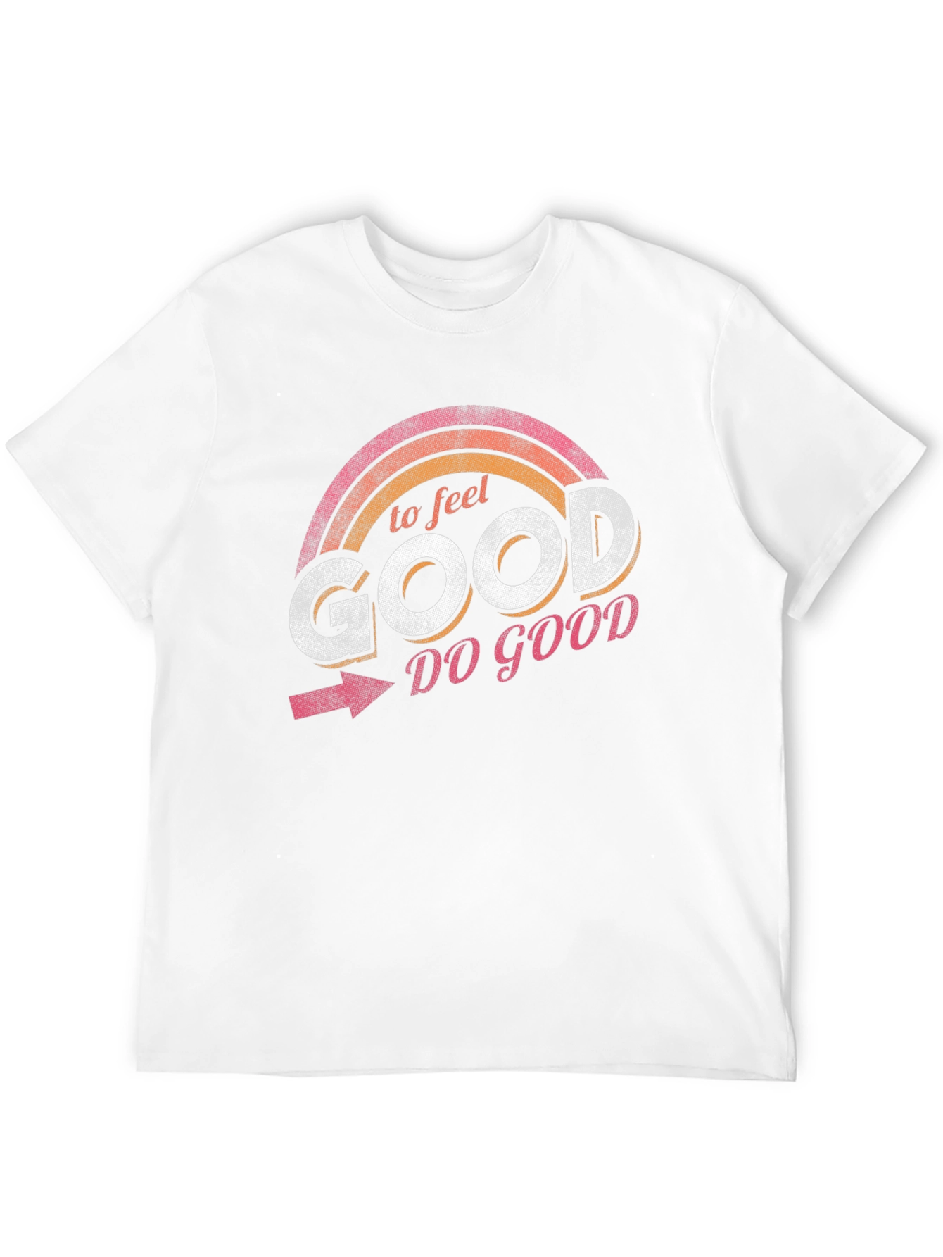 To Feel Good Do Good T-Shirt