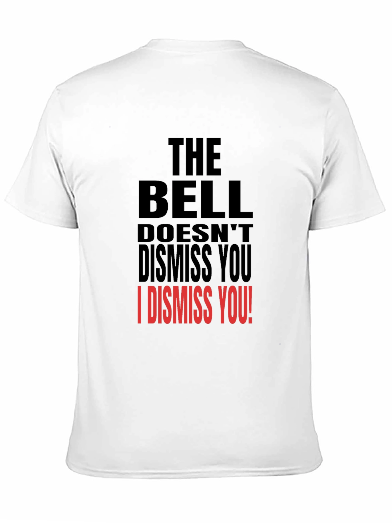 The Bell Dismisses You Tee