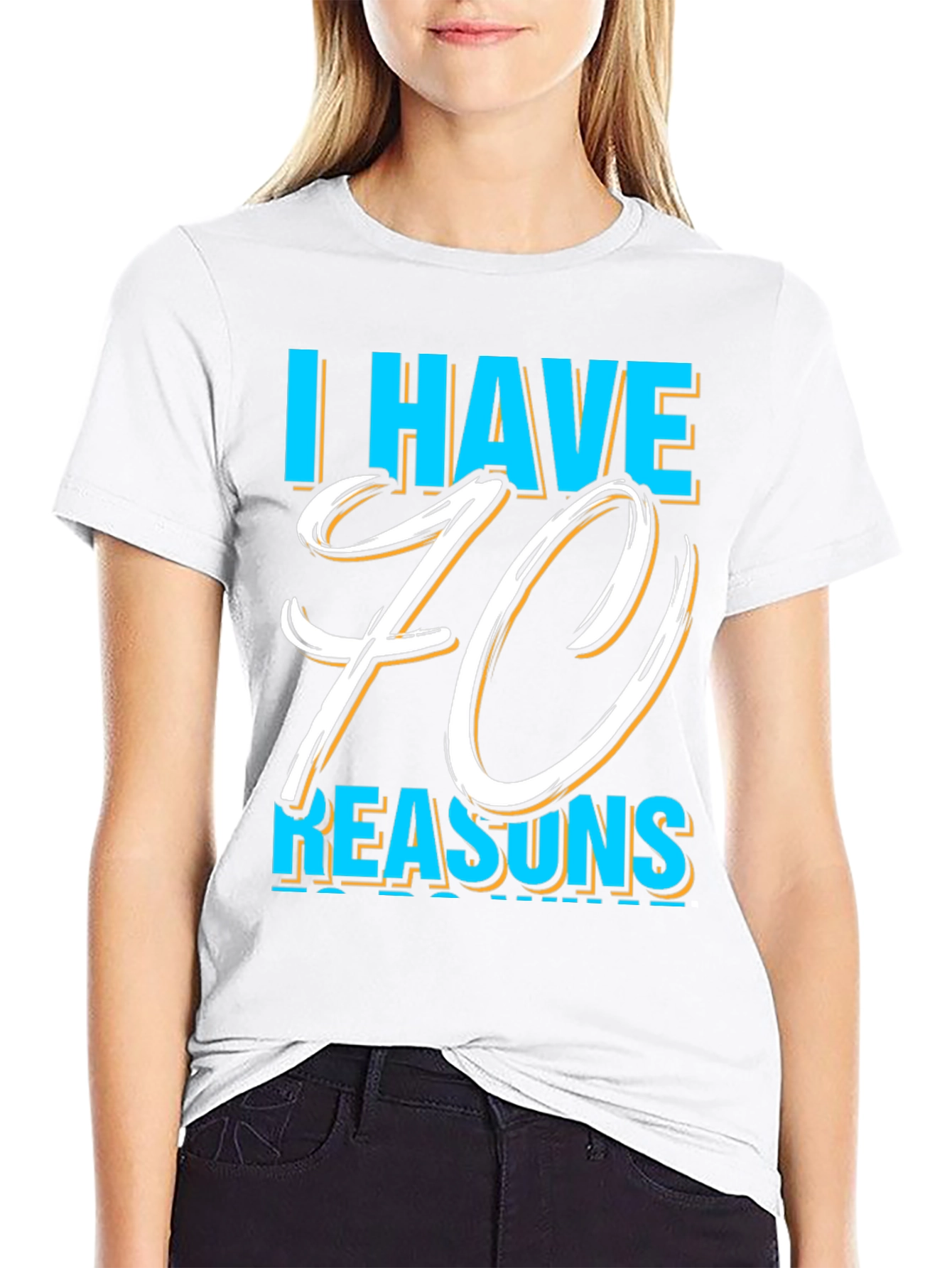 I Have 70 Reasons Graphic T-Shirt