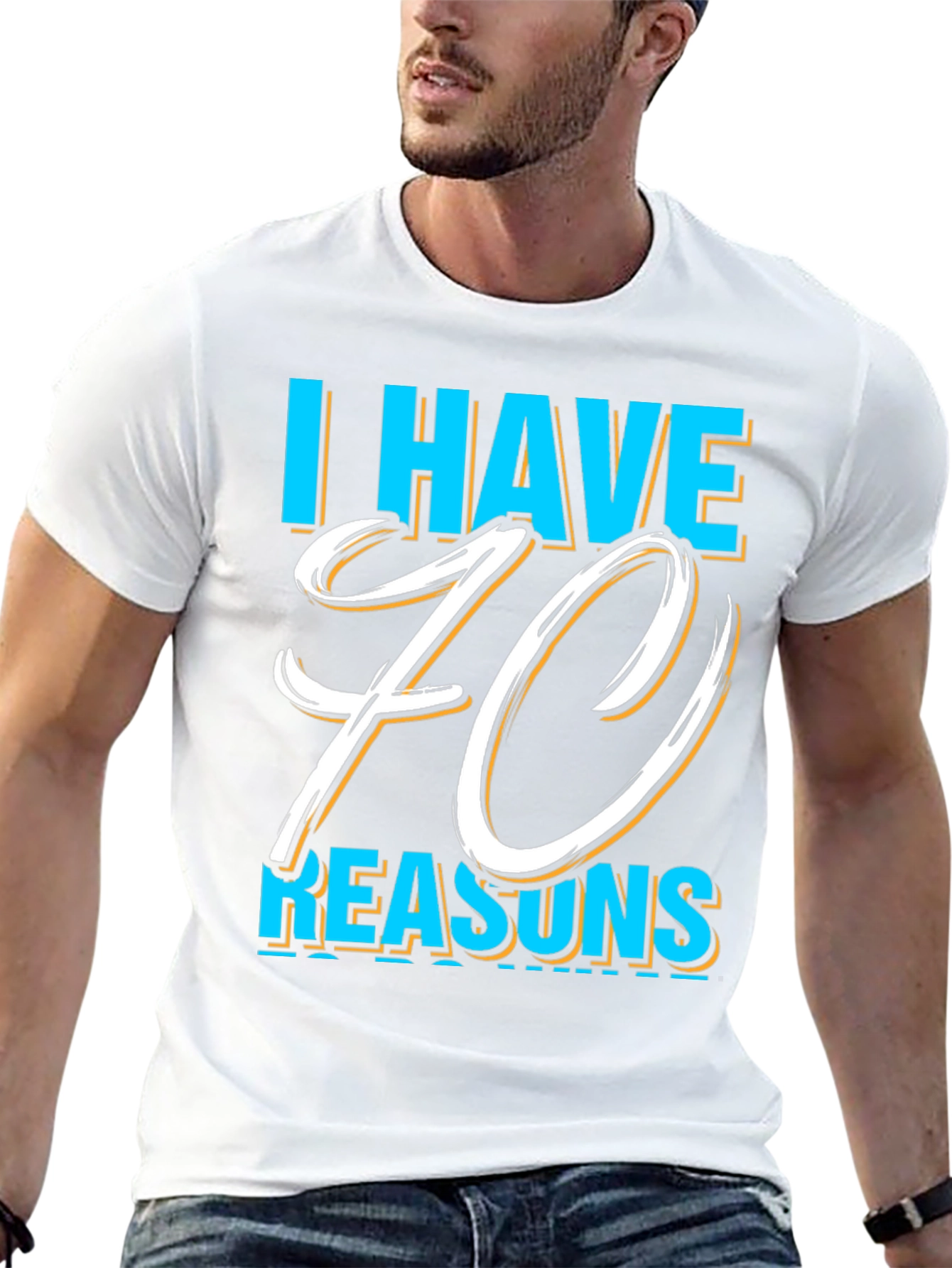 I Have 70 Reasons Graphic T-Shirt