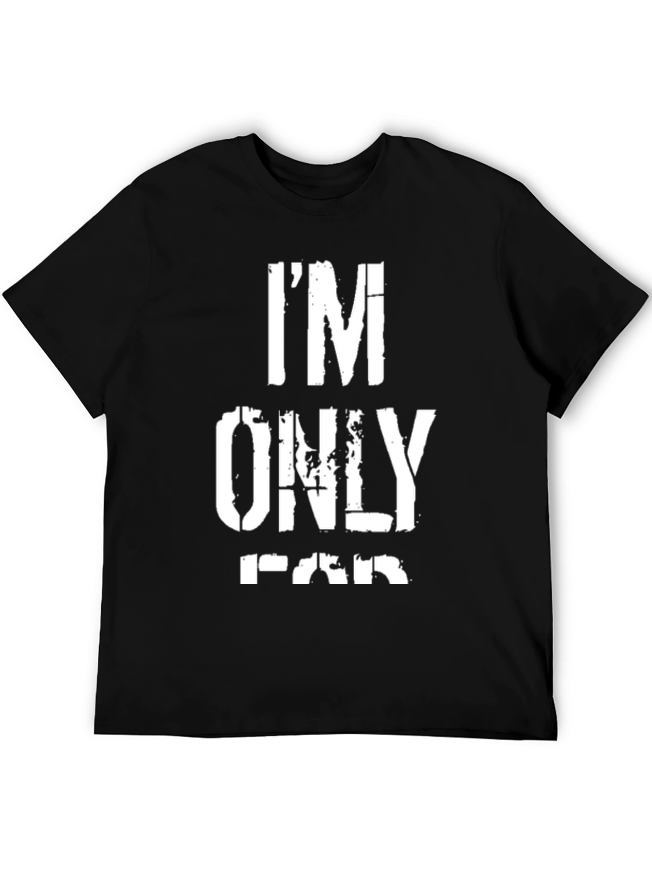 Im Only Far T-Shirt