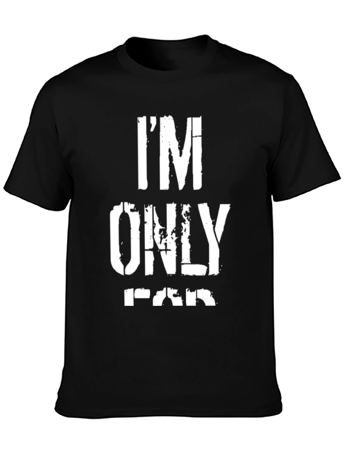 Im Only Far T-Shirt
