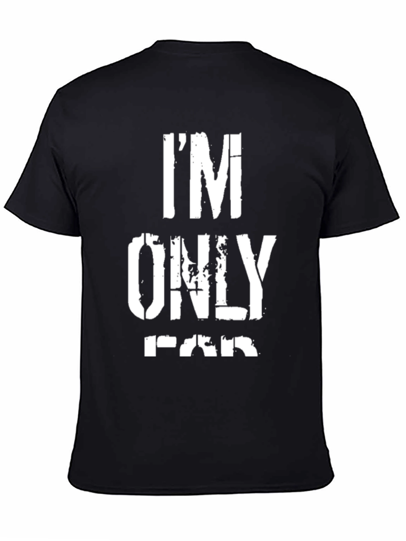 Im Only Far T-Shirt