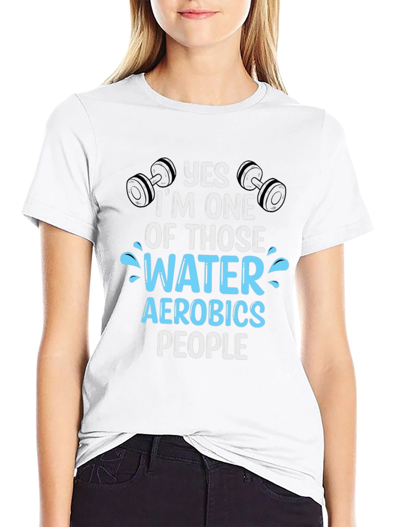 Yes Im One of Those Water Aerobics People T-Shirt
