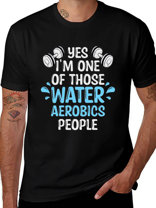 Yes Im One of Those Water Aerobics People T-Shirt