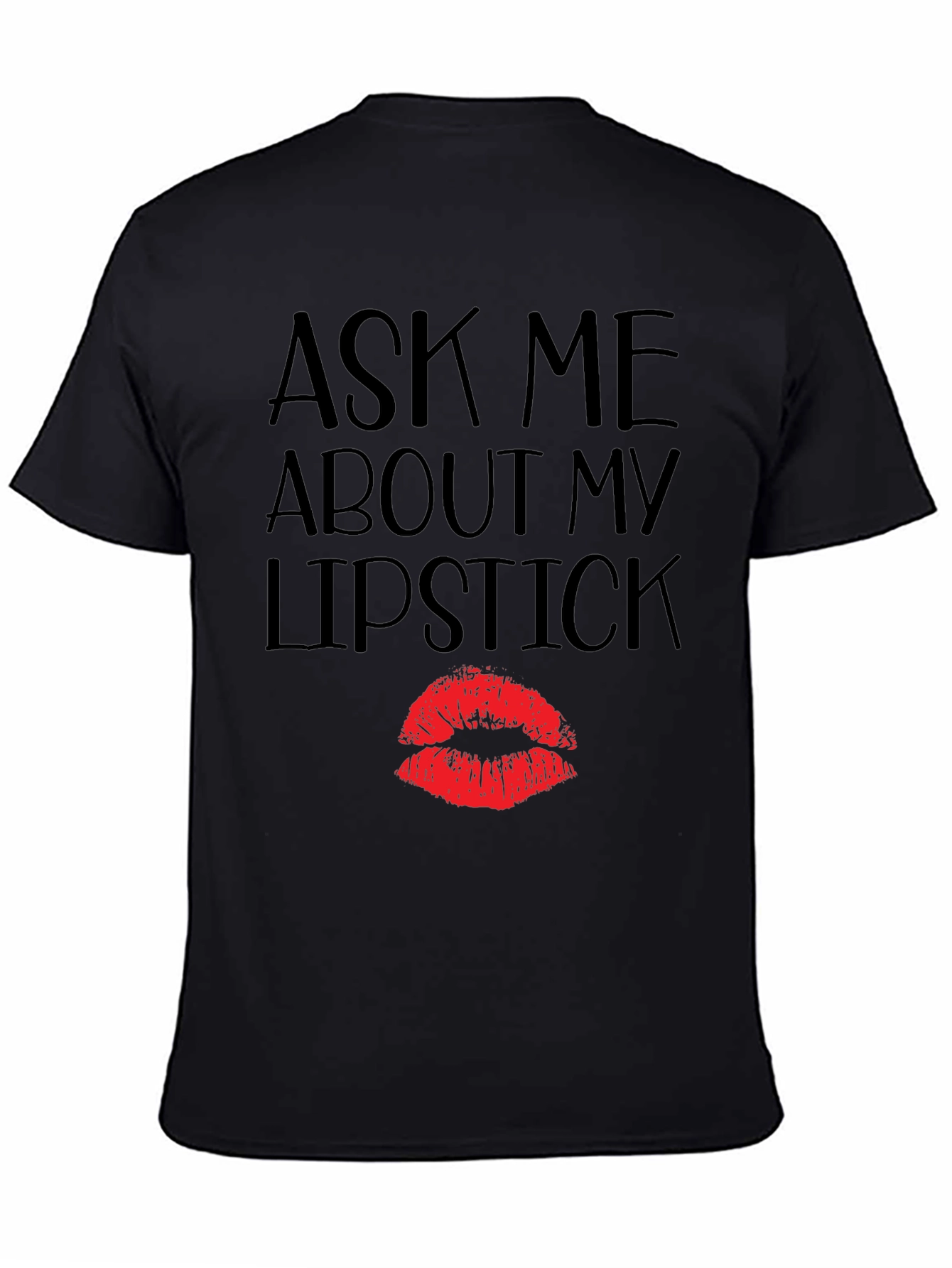 Ask Me About My Lipstick T-Shirt