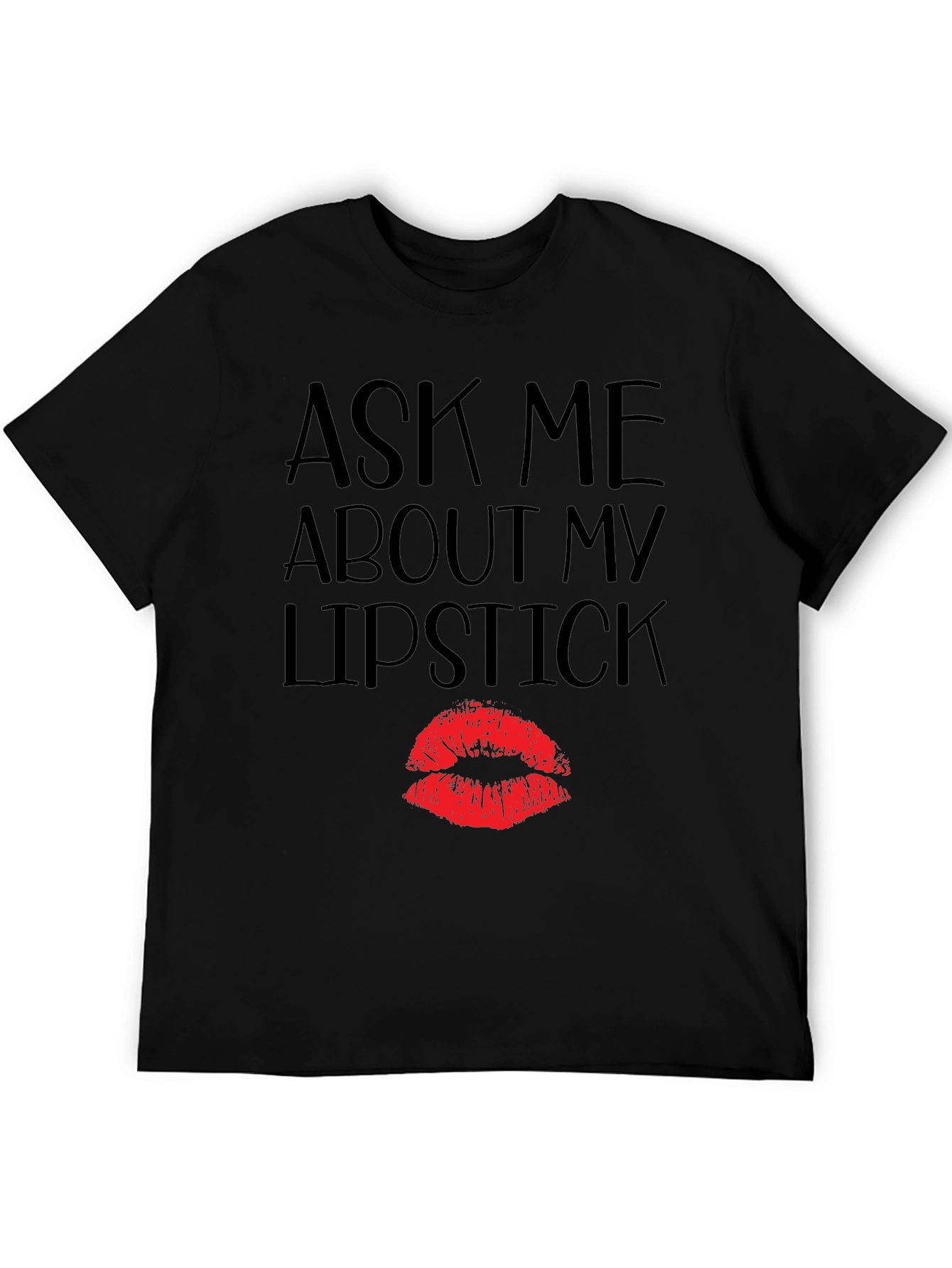 Ask Me About My Lipstick T-Shirt