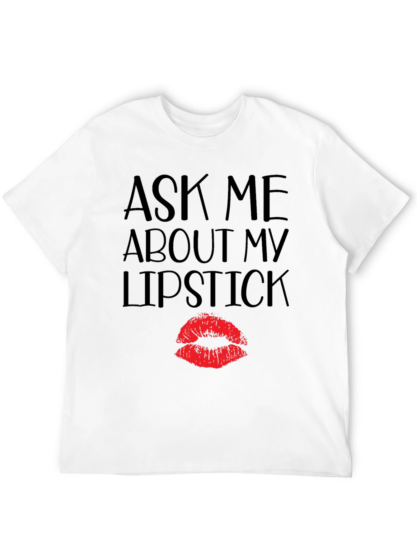 Ask Me About My Lipstick T-Shirt