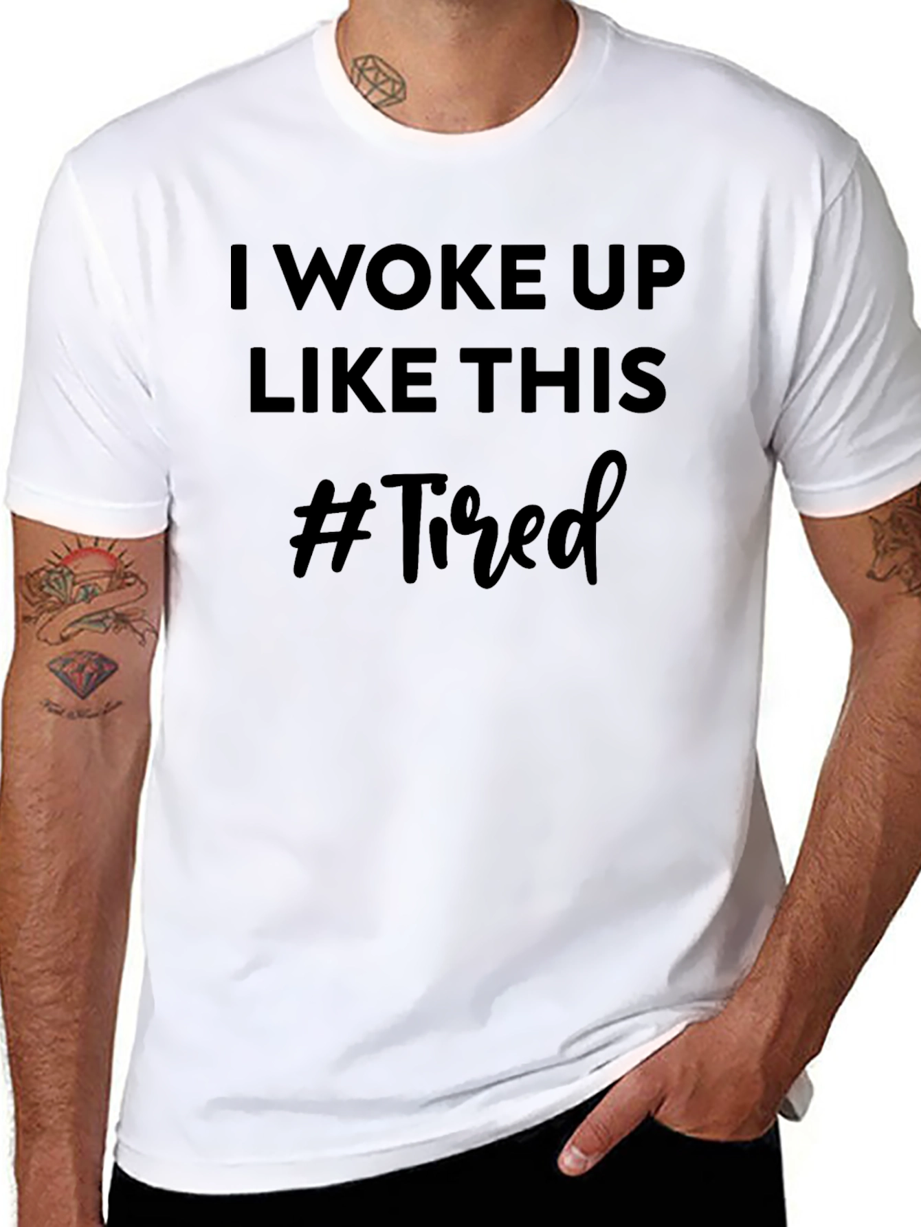 I Woke Up Like This #Tired Graphic Tee