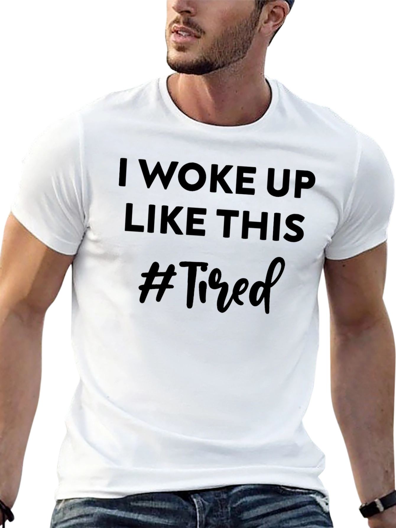 I Woke Up Like This #Tired Graphic Tee