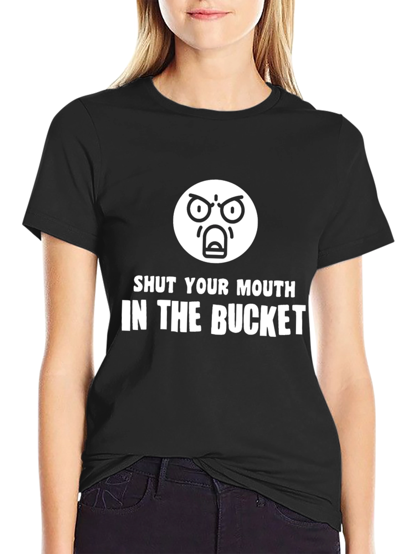 Shut Your Mouth In The Bucket T-Shirt