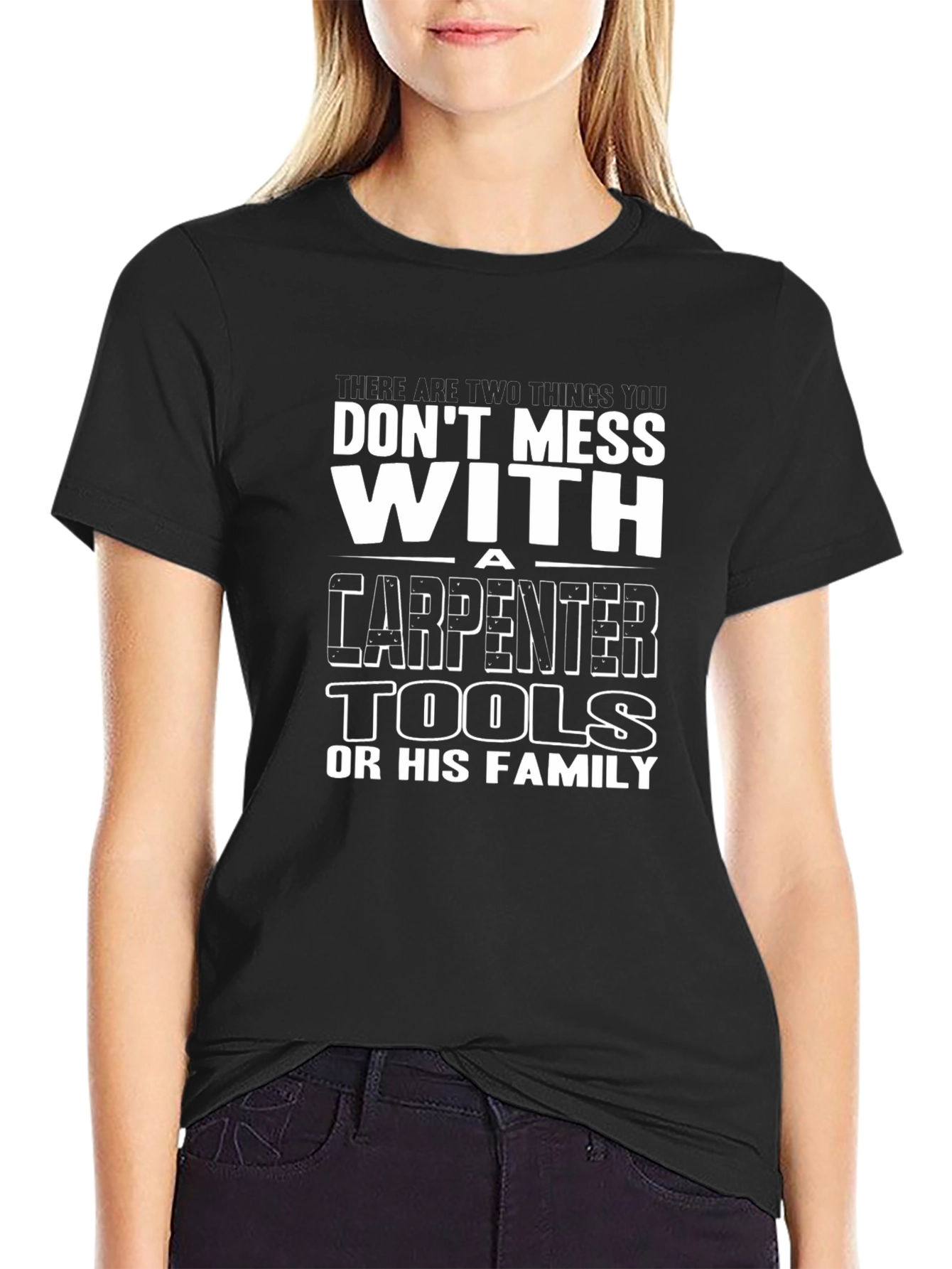 Dont Mess With Carpenter T-Shirt