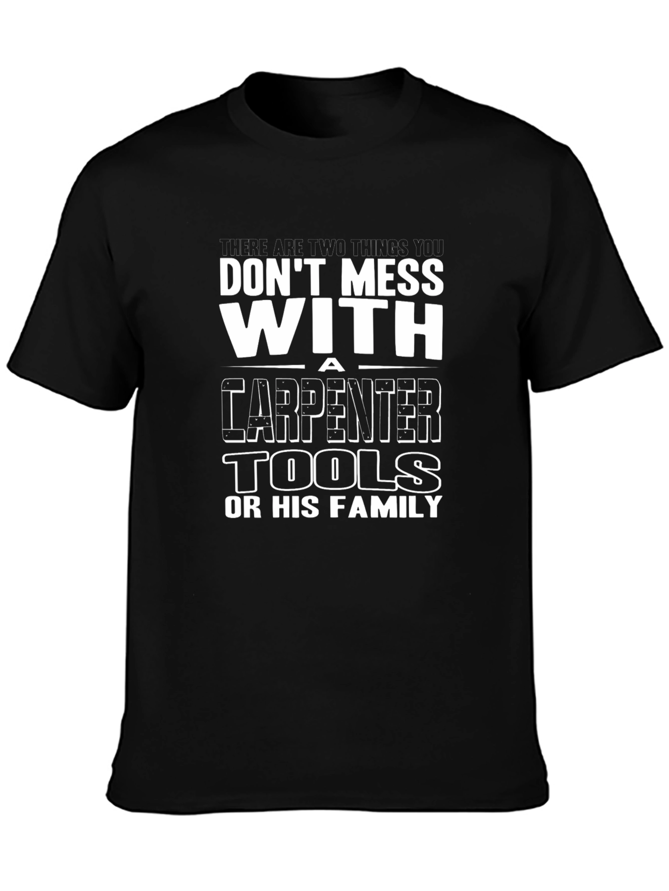Dont Mess With Carpenter T-Shirt