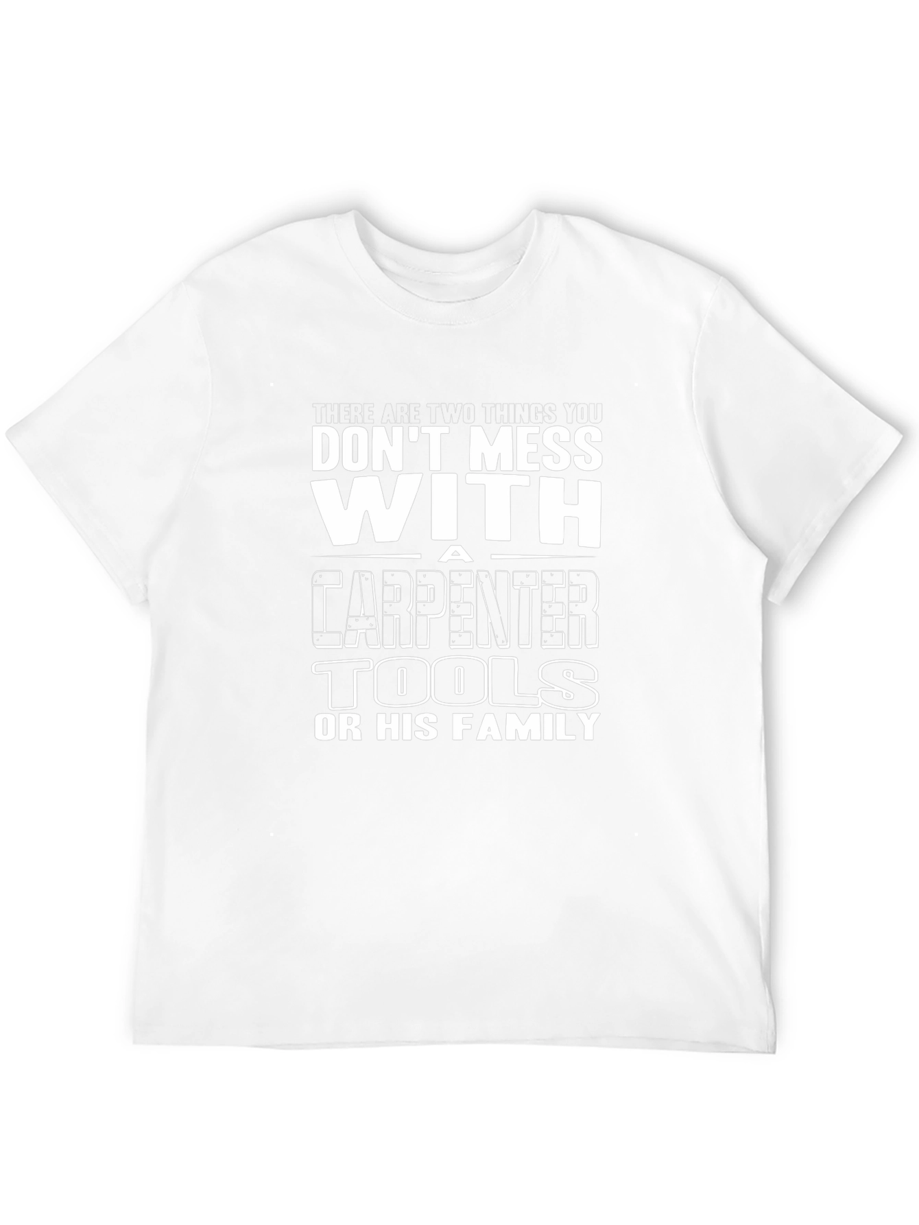 Dont Mess With Carpenter T-Shirt