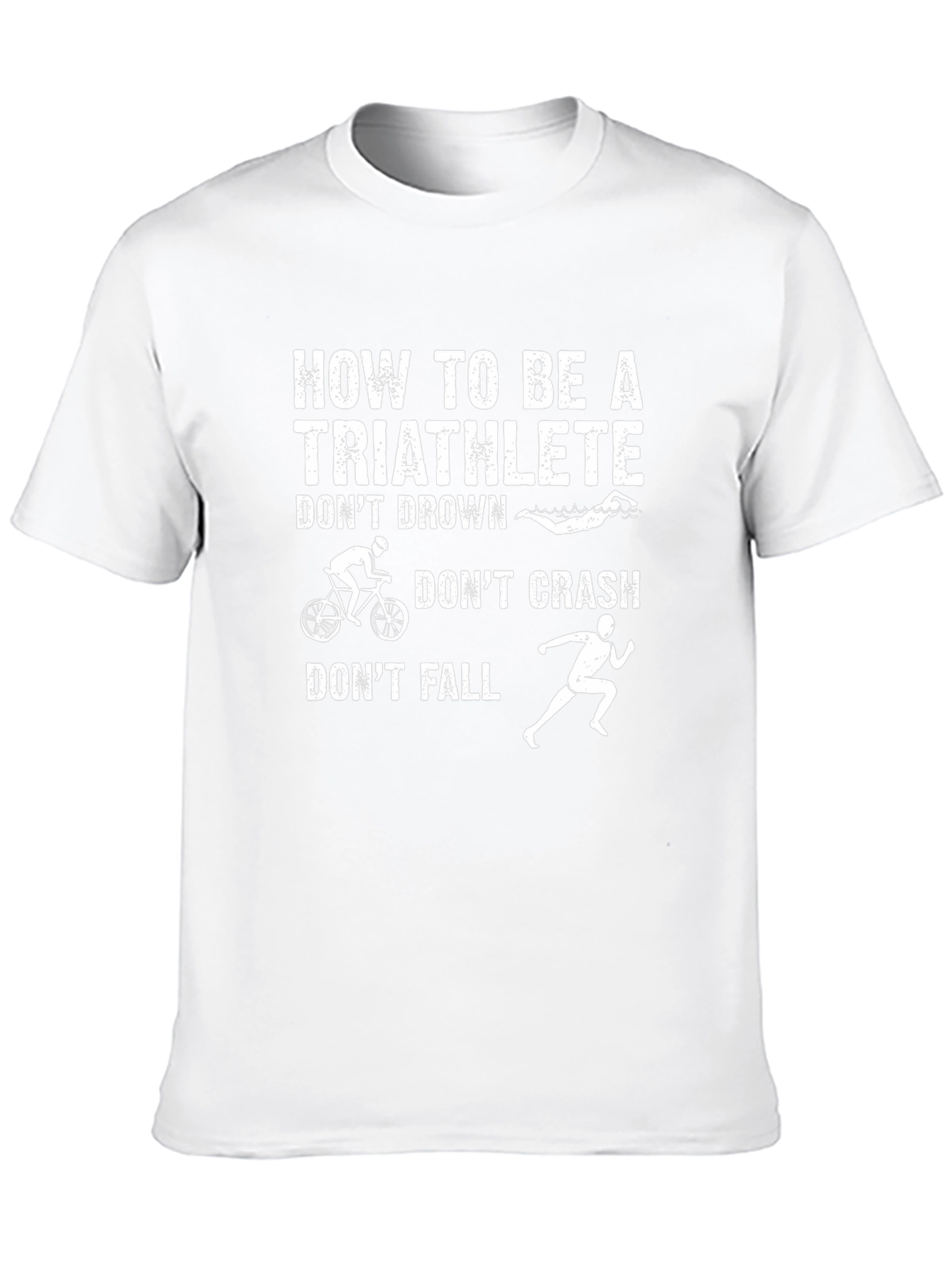 Triathlete T-Shirt - Dont Drown Crash Fall