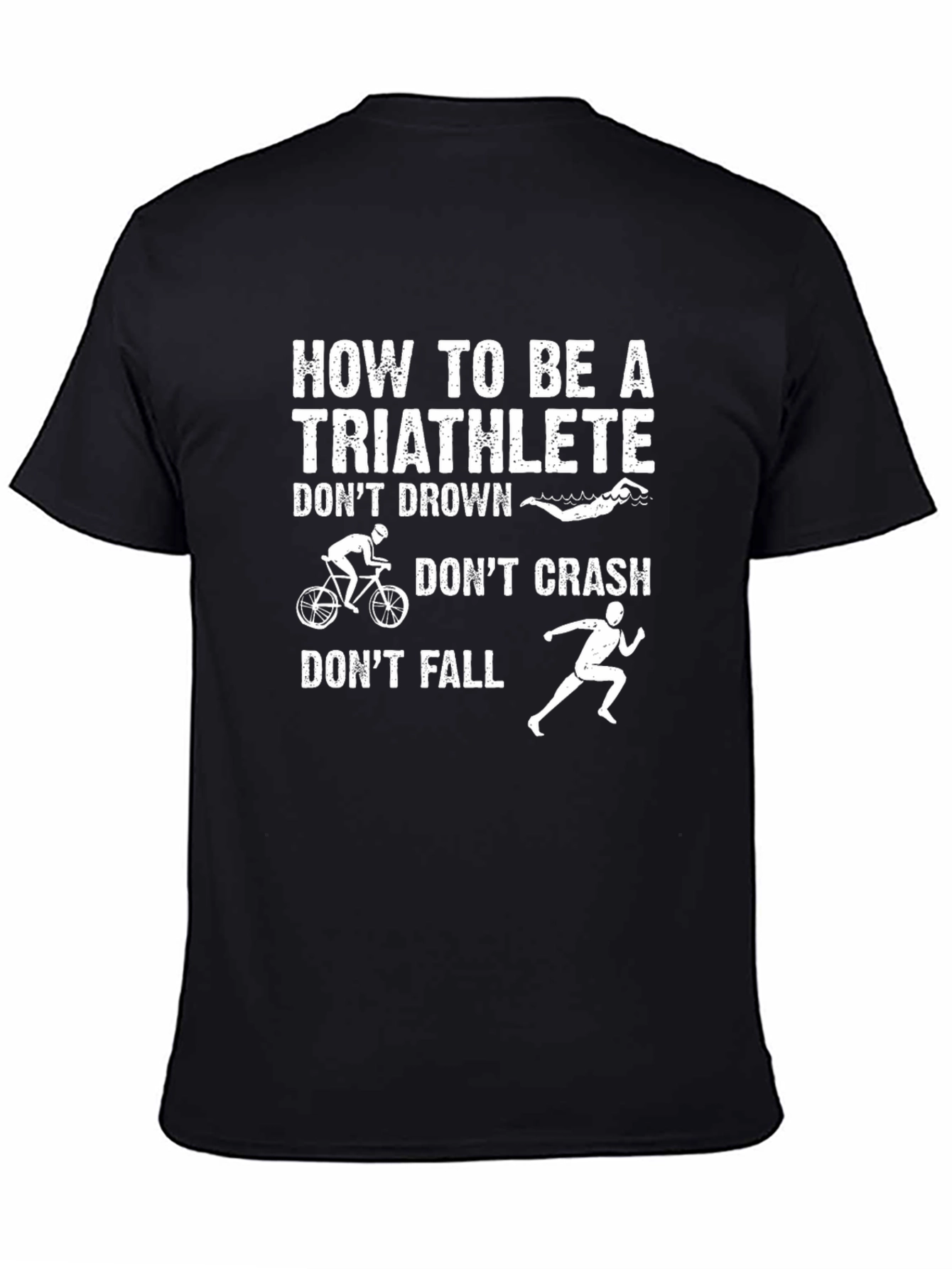 Triathlete T-Shirt - Dont Drown Crash Fall