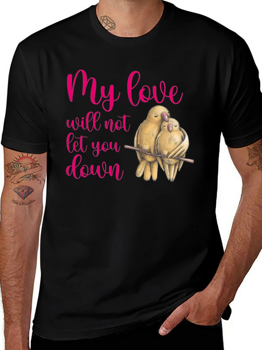 Lovebird Graphic T-Shirt - My Love Will Not Let You Down