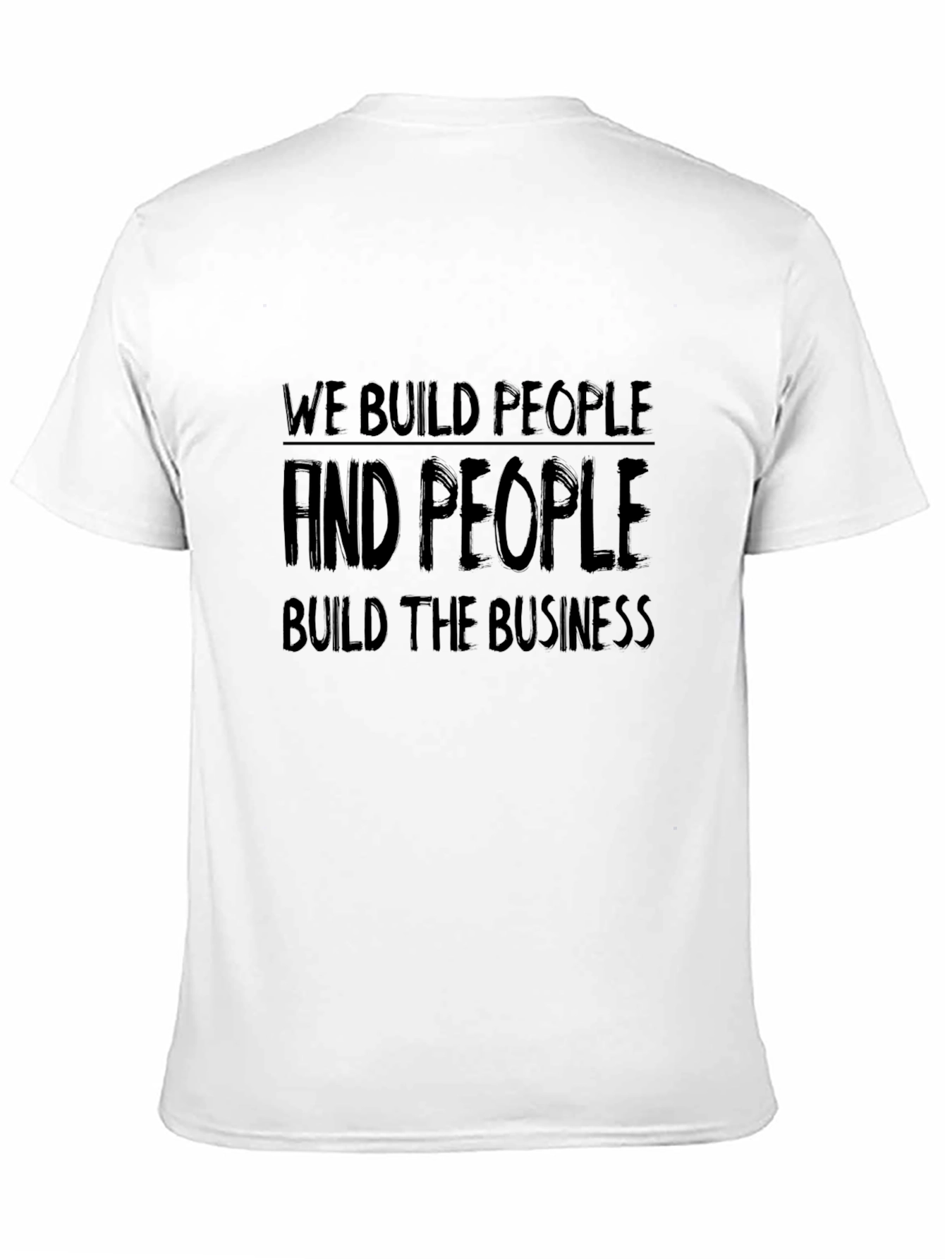 We Build People T-Shirt