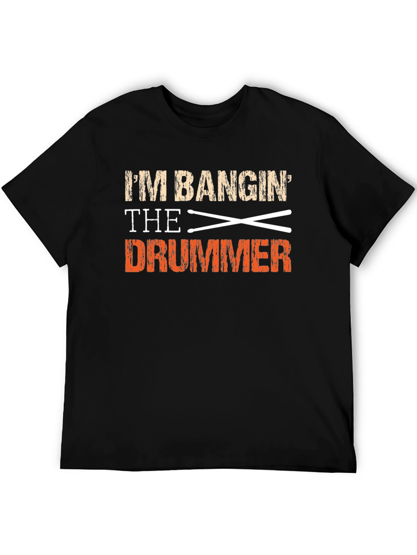 Im Bangin the Drummer T-Shirt