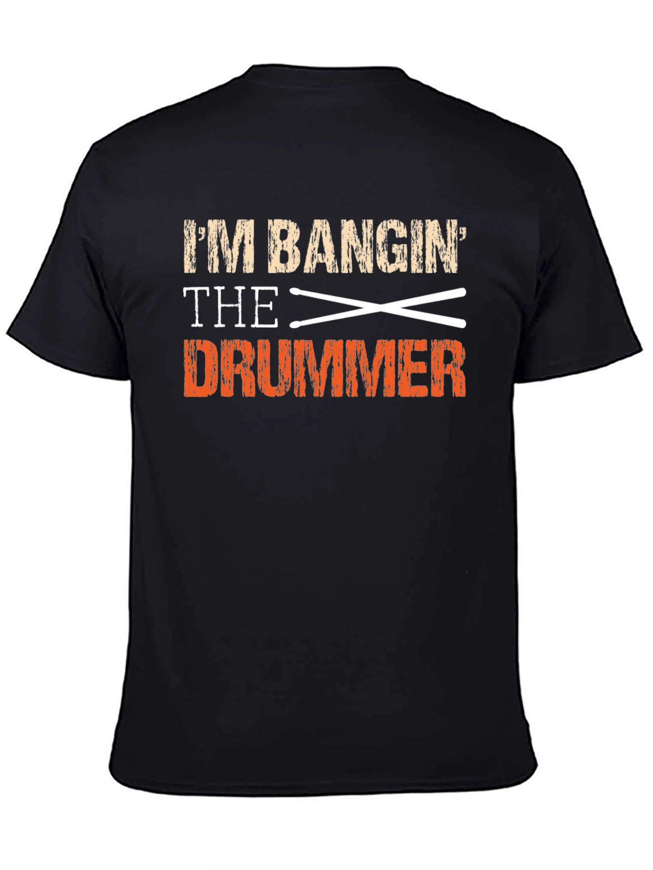 Im Bangin the Drummer T-Shirt