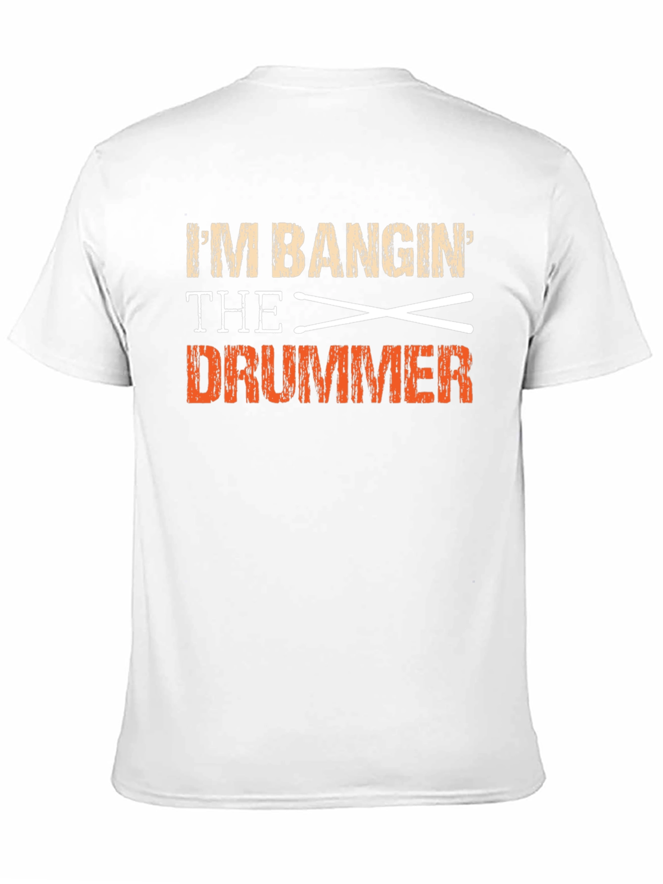 Im Bangin the Drummer T-Shirt