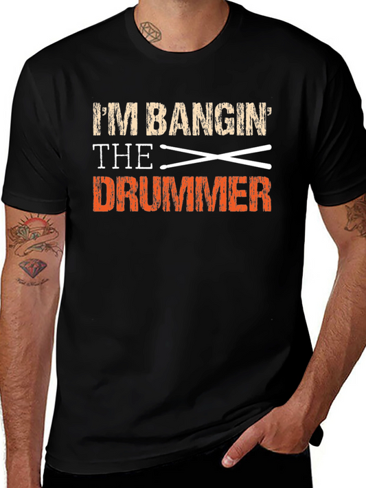 Im Bangin the Drummer T-Shirt