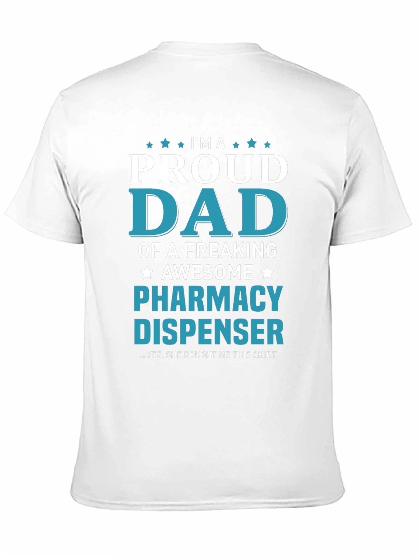 Proud Dad Pharmacy Dispenser T-Shirt