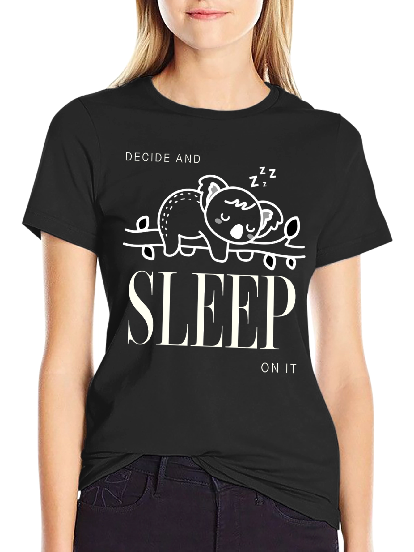 Decide and Sleep On It Graphic T-Shirt